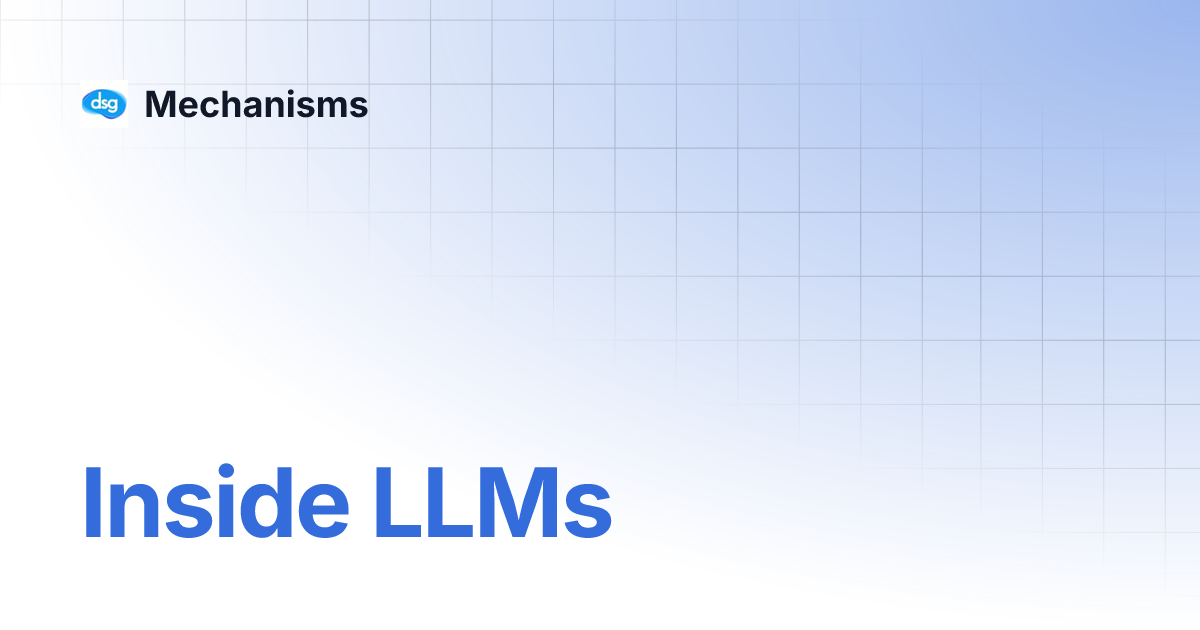 Inside LLMs | Mechanisms